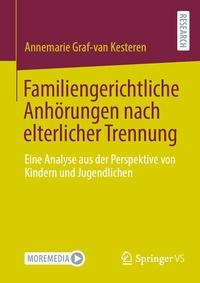 Abbildung von: Familiengerichtliche Anhörungen nach elterlicher Trennung - Springer VS