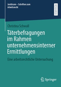 Abbildung von: Täterbefragungen im Rahmen unternehmensinterner Ermittlungen - Springer