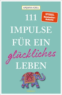 Abbildung von: 111 Impulse für ein glückliches Leben - Emons Verlag