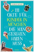 Abbildung von: 111 Orte für Kinder in München, die man gesehen haben muss - Emons Verlag