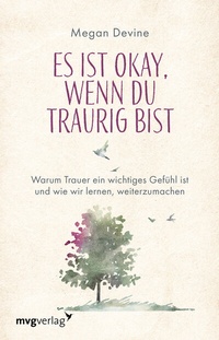 Abbildung von: Es ist okay, wenn du traurig bist - mvg