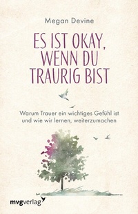 Abbildung von: Es ist okay, wenn du traurig bist - mvg