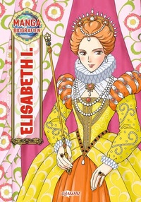 Abbildung von: Manga Biografien - Elisabeth I. - Ullmann Medien