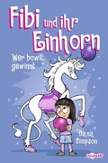 Cover: Fibi und ihr Einhorn (Bd. 9) - Wer bowlt, gewinnt - Comics f&uuml;r Kinder - Ullmann Medien