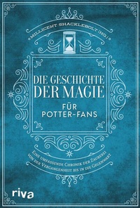 Abbildung von: Die Geschichte der Magie für Potter-Fans - Riva