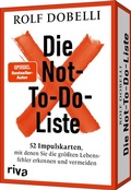 Cover: Die Not-To-Do-Liste - 52 Impulskarten, mit denen Sie die gr&ouml;&szlig;ten Lebensfehler erkennen und vermeiden - Riva