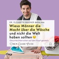 Cover: Wieso M&auml;nner die Macht &uuml;ber die W&auml;sche und nicht die Welt haben sollten - Riva