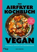 Cover: Das Airfryer-Kochbuch: Vegan - Riva