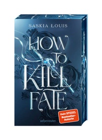 Enlarge image Cover: How to Kill Fate (Fate Dilogie, Bd. 2) - Ueberreuter