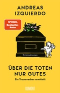Cover: &Uuml;ber die Toten nur Gutes - DuMont Buchverlag