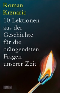Abbildung von: 10 Lektionen aus der Geschichte für die drängendsten Fragen unserer Zeit - DuMont Buchverlag