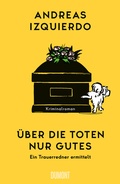 Cover: &Uuml;ber die Toten nur Gutes - DuMont Buchverlag