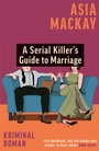 Cover: A Serial Killer's Guide to Marriage - DuMont Buchverlag