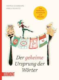 Abbildung von: Der geheime Ursprung der Wörter - DuMont Buchverlag
