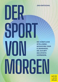 Abbildung von: Der Sport von morgen - Meyer & Meyer