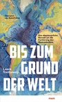 Bild: Bis zum Grund der Welt - mareverlag