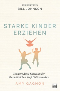 Abbildung von: Starke Kinder erziehen - Grain Press Verlag GmbH