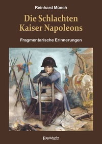 Bild: Die Schlachten Kaiser Napoleons - Engelsdorfer Verlag