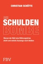 Cover: Die Schuldenbombe - FinanzBuch Verlag
