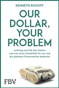 Cover: Our Dollar, your Problem - FinanzBuch Verlag