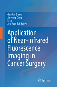 Enlarge image Cover: Application of Near-infrared Fluorescence Imaging in Cancer Surgery - Springer Nature Switzerland AG