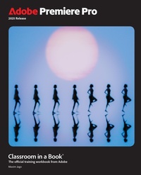 Abbildung von: Adobe Premiere Pro Classroom in a Book 2025 Release - Addison Wesley
