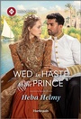 Cover: Wed in Haste to the Prince - Harlequin Historical