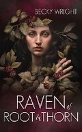 Cover: Raven of Root and Thorn - Platform House Publishing
