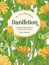 Abbildung von: The Little Wild Library: Dandelion - Princeton University Press