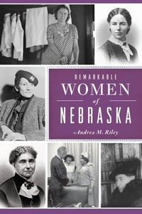 Abbildung von: Remarkable Women of Nebraska - The History Press