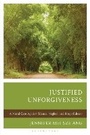 Cover: Justified Unforgiveness - Rowman & Littlefield Publishers