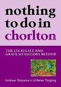 Cover: nothing to do in chorlton: 4 - Topper Productions