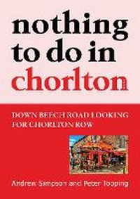 Enlarge image Cover: nothing to do in chorlton - Topper Productions