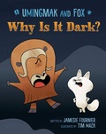 Cover: Umingmak and Fox: Why Is It Dark? - Inhabit Education Books Inc.
