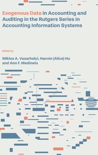 Enlarge image Cover: Exogenous Data in Accounting and Auditing in the Rutgers Series in Accounting Information Systems - Emerald Publishing Limited