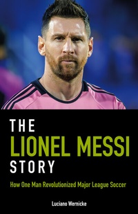 Abbildung von: The Lionel Messi Story - Meyer & Meyer Sport (UK) Ltd
