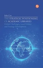 Cover: The Strategic Positioning of Academic Libraries - Facet Publishing