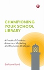 Cover: Championing Your School Library - Facet Publishing