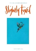 Cover: Slightly Foxed: Good Books and Artichoke Bottoms - Slightly Foxed: The Real Reader's Quarterly