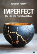 Cover: Imperfect: The Life of a Probation Officer - Hawksmoor Publishing