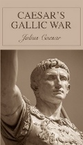 Cover: Caesar's Gallic War - 1828 Press