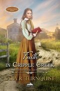 Cover: Faith in Cripple Creek (Cripple Creek Series, #3) - Mountain Summit Press, LLC