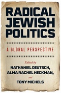 Cover: Radical Jewish Politics - Rutgers University Press