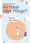 Cover: Du Haus oder Pflege - BoD - Books on Demand