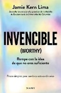 Cover: Invencible: Rompe Con La Idea de Que No Eres Suficiente / Worthy - Editorial Planeta Mexicana S.A. de C.V.