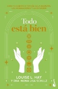 Cover: Todo Esta Bien: Tu Puedes Curar Tu Cuerpo a Traves de la Medicina, Las Afirmaciones Y La Intuicion / All Is Well - Editorial Planeta Mexicana S.A. de C.V.