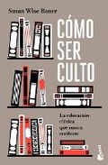Cover: Como Ser Culto: La Educacion Clasica Que Nunca Recibiste / The Well-Educated Mind - Editorial Planeta Mexicana S.A. de C.V.