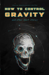 Enlarge image Cover: How To Control Gravity - Literati Press