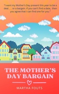 Cover: The Mother's Day Bargain - Martha Fouts