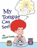 Cover: MY TONGUE CAN SEE! - WestBow Press